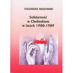Solidarność w Chełmskiem 1980-1989 