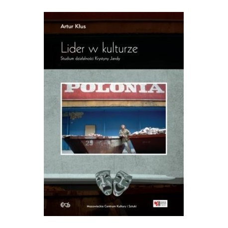 Lider w kulturze studium działalności Krystyny Jandy 