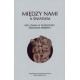 Miedzy nami a światłem. Bóg i świat w twórczości Zbigniewa Herberta 