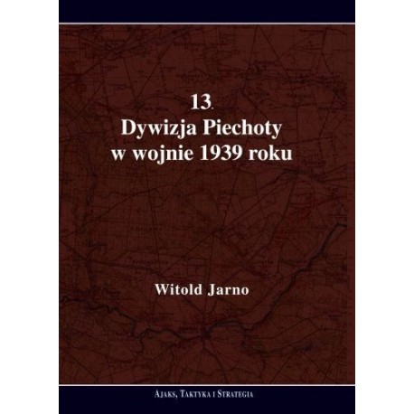 13. Dywizja Piechoty w wojnie 1939 roku 