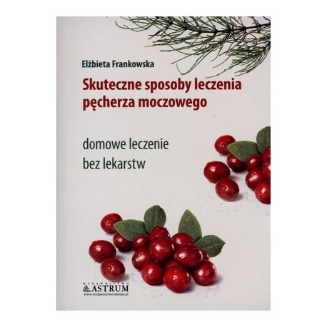 Skuteczne sposoby leczenia pęcherza moczowego 