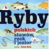 Ryby polskich stawów, rzek i jezior