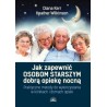 Jak zapewnić osobom starszym dobrą opiekę nocną. Praktyczne metody do wykorzystania w klinikach i domach opieki
