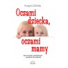 Oczami dziecka, oczami mamy