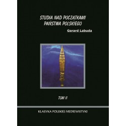 Studia nad początkami państwa polskiego. Tom II