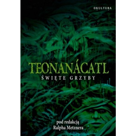 Teonanacatl. Święte grzyby