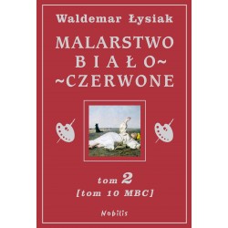Malarstwo biało - czerwone tom 2 (tom 10 Malarstwo Białego Człowieka)
