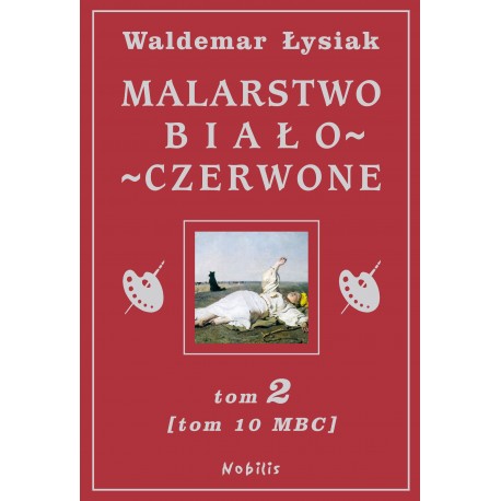  Malarstwo biało - czerwone T 2 (tom 10 MBC)