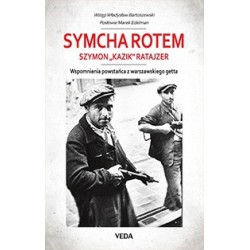 Szmycha Rotem. Wspomnienia powstańca z warszawskiego getta