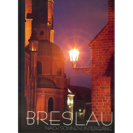 Wrocław po zachodzie słońca. (język niemiecki)