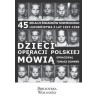 Dzieci operacji polskiej mówią 