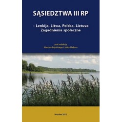 Sąsiedztwa III RP. Lenka, Litwa, polska, Lietuva. Zagadnienia społeczne