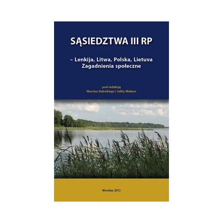 Sąsiedztwa III RP. Lenka, Litwa, polska, Lietuva. Zagadnienia społeczne