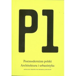 P1. Postmodernizm polski. Architektura i urbanistyka