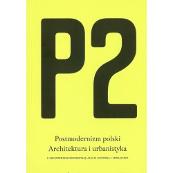 P2. Postmodernizm polski. Architektura i urbanistyka