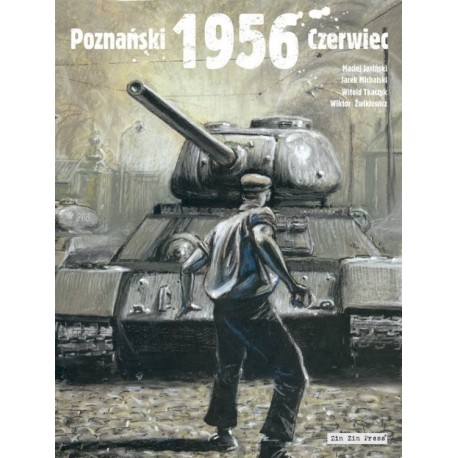 1956: Poznański Czerwiec Maciej Jasiński Jacek Michalski motyleksiazkowe.pl