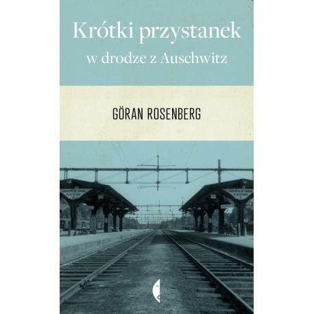Krótki przystanek w drodze z Auschwitz