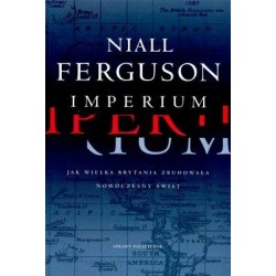 Imperium. Jak Wielka Brytania zbudowała nowoczesny świat 