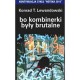 Bo kombinerki były brutalne 