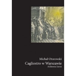 Cagliostro w Warszawie. Alchemia lansu