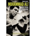 Muhammad Ali Moje życie Moja walka