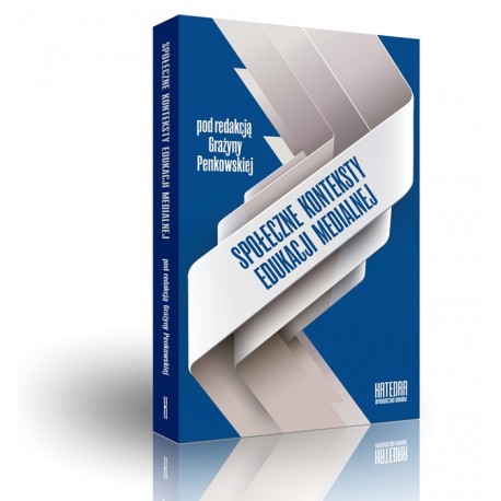 Społeczne konteksty edukacji medialnej 