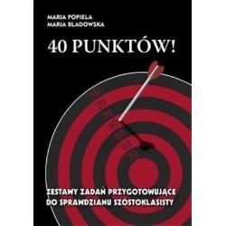 40 punktów ! Zestawy zadań przygotowujące do sprawdzianu szóstoklasisty 