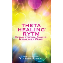 Theta Healing Rytm odnalezienia swojej idealnej wagi