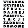 Wisława. Kryteria sprzedajnej manifestacji. Zadania domowe
