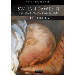 Św. Jan Paweł II i wielcy Polacy XX wieku
