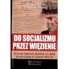 Do socjalizmu przez więzienie