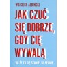 Jak czuć się dobrze, gdy cię wywalą