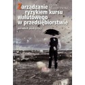 Zarządzanie ryzykiem kursu walutowego w przedsiębiorstwie
