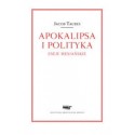 Apokalipsa i polityka. Eseje mesjańskie 