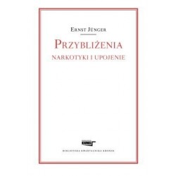 Przybliżenia. Narkotyki i upojenie 
