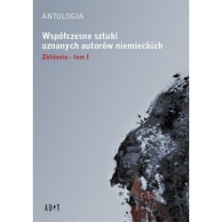 Współczesne sztuki uznanych autorów niemieckich. Zbliżenia 