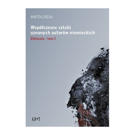 Współczesne sztuki uznanych autorów niemieckich. Zbliżenia 