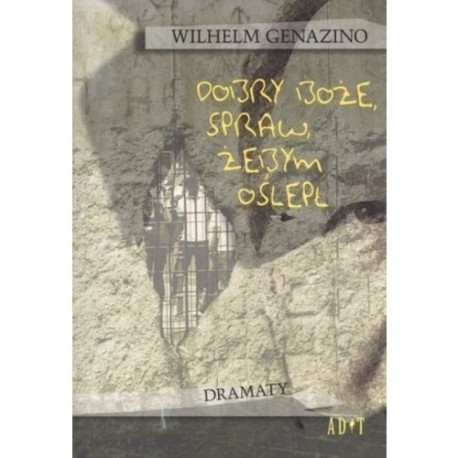 Dobry Boże spraw żebym oślepł Wilhelm Genazino motyleksiazkowe.pl