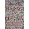 Starość jest piękna. Manifest przeciwko kultowi młodości