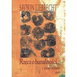 Rzecz o banalności i inne sztuki 