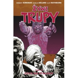 Żywe trupy. Tom 10. Czym sie staliśmy