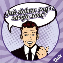 Jak dobrze znasz swoja żone?