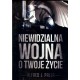 Niewidzialna wojna o Twoje życie