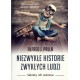 Niezwykłe historie zwykłych ludzi