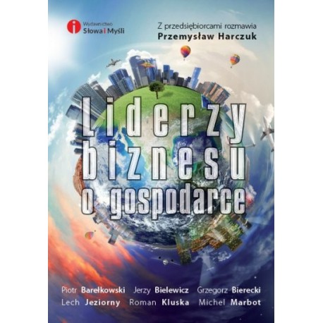 Liderzy biznesu o gospodarce 