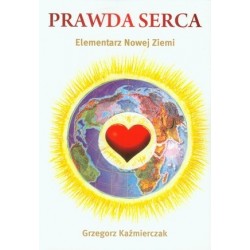 Prawda serca. Elementarz Nowej Ziemi