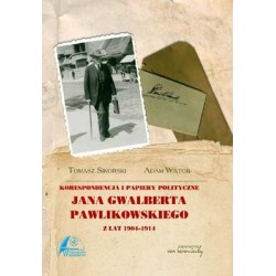 korespondencja i papiery polityczne Jana Gwalberta Pawlikowskiego