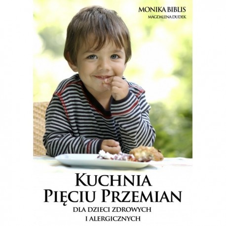 Kuchnia Pięciu Przemian dla dzieci zdrowych i alergicznych