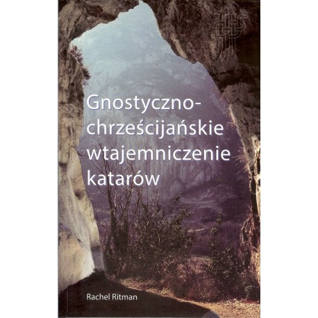 Gnostyczno-chrześcijańskie wtajemniczenie katarów