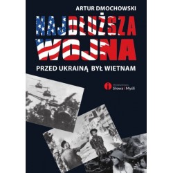 Najdłuższa wojna. Przed Ukrainą był Wietnam 